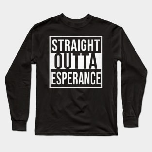 Straight Outta Esperance - Gift for Australian From Esperance in Western Australia Australia Long Sleeve T-Shirt